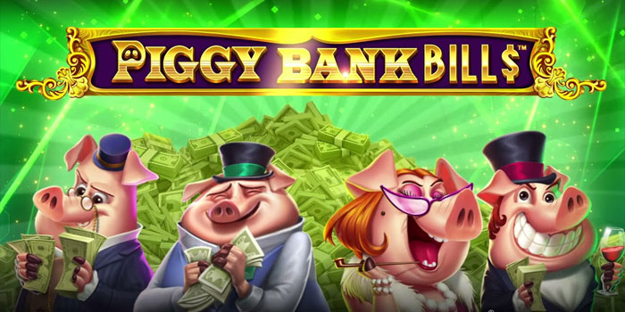 Strategi Aman dan Efektif Menang di Slot Piggy Bank Bills